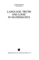 Cover image for Language, Truth and Logic in Mathematics