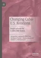 Cover image for Changing Cuba-U.S. Relations