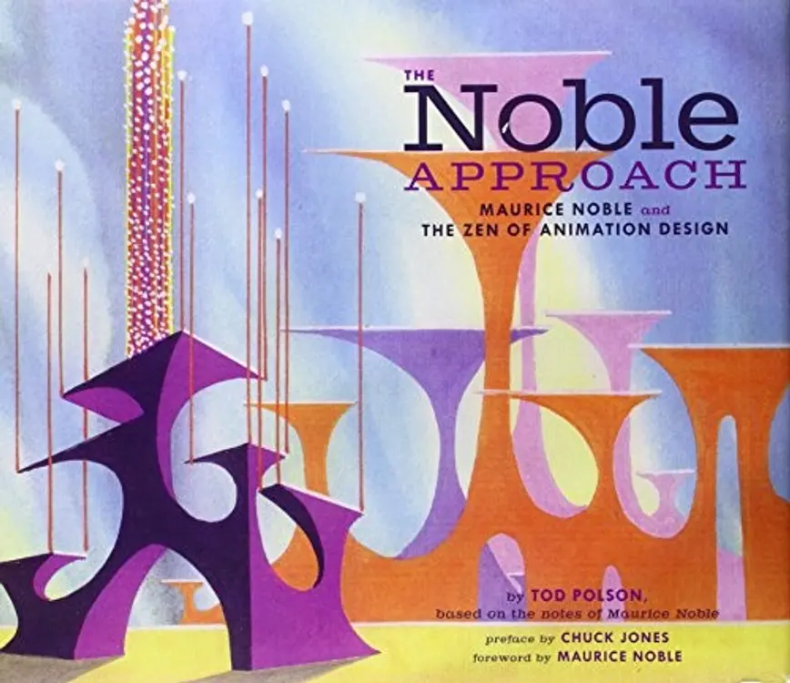 The Noble approach: Maurice Noble and the Zen of animation design cover