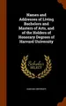 Cover image for Names and Addresses of Living Bachelors and Masters of Arts, and of the Holders of Honorary Degrees of Harvard University