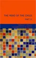Cover image for The Mind of the Child, Part II