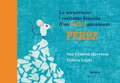 Cover image for La sorprenent i veritable història d'un ratolí anomenat Pérez