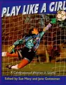 Cover image for Play Like a Girl