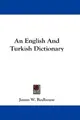 Cover image for An English And Turkish Dictionary