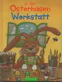 Cover image for In der Osterhasen Werkstatt. Mit Rezepten, Bastelideen und 5 Ostereierfarben.