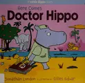 Cover image for Here comes Doctor Hippo