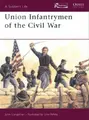 Cover image for Union infantrymen of the Civil War