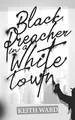 Cover image for Black Preacher in a White Town