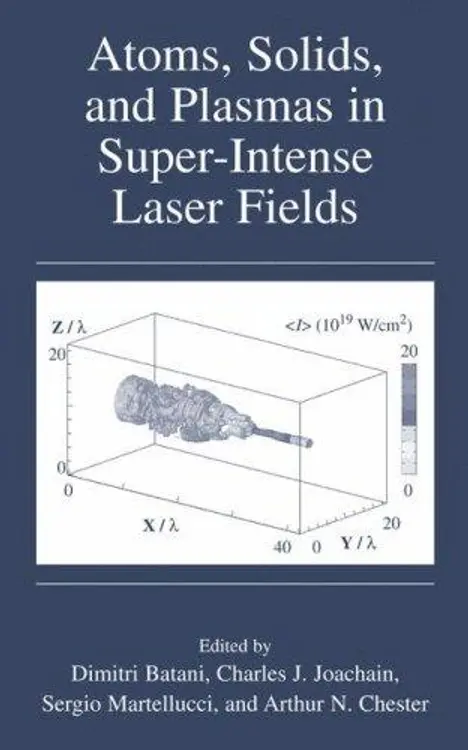 Atoms, Solids, and Plasmas in Super-Intense Laser Fields cover