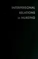 Cover image for Interpersonal relations in nursing