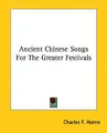 Cover image for Ancient Chinese Songs for the Greater Festivals