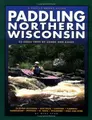 Cover image for Paddling Northern Wisconsin