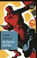 Cover image for Short History of the Spanish Civil War