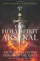 Cover image for Our Holy Spirit Arsenal
