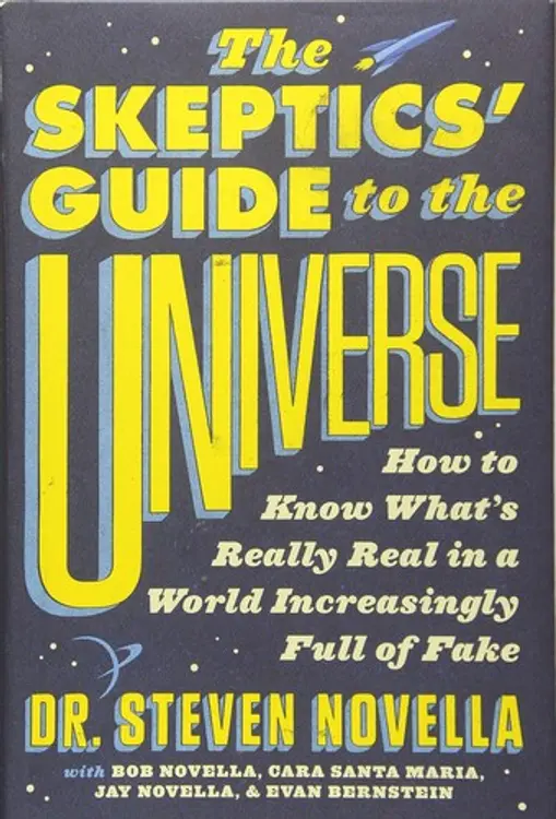 The Skeptics' Guide to the Universe: How to Know What's Really Real in a World Increasingly Full of Fake cover