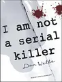 Cover image for I Am Not a Serial Killer