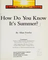 Cover image for How Do You Know It's Summer? (Rookie Read-About Science)