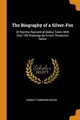 Cover image for The Biography of a Silver-Fox