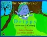 Cover image for The adventures of Drippy, the runaway raindrop