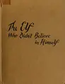 Cover image for The elf who didn't believe in himself.
