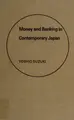Cover image for Money and banking in contemporary Japan