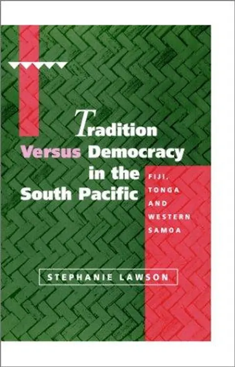 Tradition versus democracy in the South Pacific: Fiji, Tonga, and Western Samoa cover