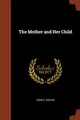 Cover image for The Mother and Her Child