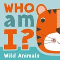 Cover image for Who Am I? Wild Animals