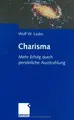 Cover image for Charisma. Mehr Erfolg durch persönliche Ausstrahlung.
