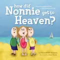Cover image for How Did Nonnie Get to Heaven?