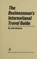 Cover image for The businessman's international travel guide.