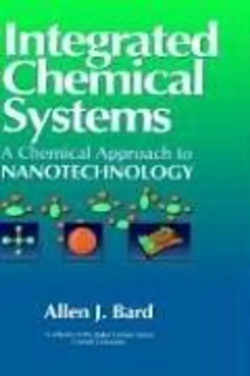 Integrated chemical systems: a chemical approach to nanotechnology cover