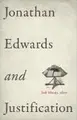 Cover image for Jonathan Edwards and justification