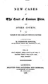 Cover image for New Cases in the Court of Common Pleas, and Other Courts: With Tables of the Cases and Principal ...