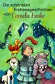 Cover image for Die schönsten Erstlesegeschichten von Cornelia Funke.