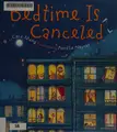 Cover image for Bedtime is canceled