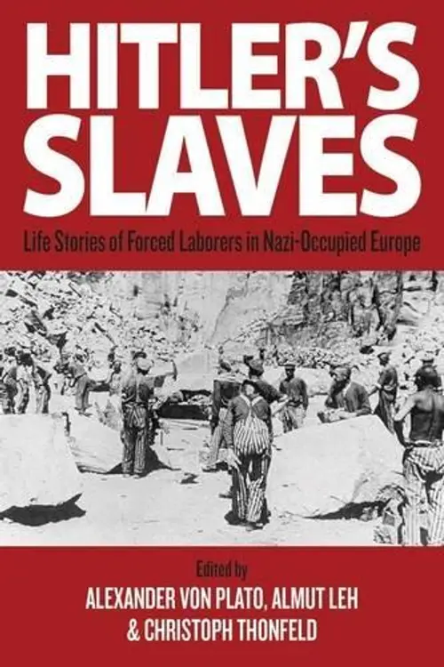 Hitler's slaves: life stories of forced labourers in Nazi-occupied Europe cover
