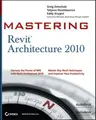 Cover image for Mastering Revit architecture 2010