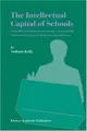 Cover image for The Intellectual Capital of Schools: Measuring and Managing Knowledge, Responsibility and Reward