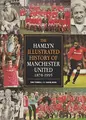 Cover image for The Hamlyn Illustrated History of Manchester United
