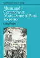 Cover image for Music and Ceremony at Notre Dame of Paris, 500-1550 (Cambridge Studies in Music)