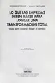 Cover image for Lo que las empresas deben hacer para lograr una transformacio n total