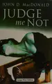Cover image for Judge me not