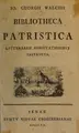 Cover image for Io. Georgii Walchii bibliotheca patristica litterariis adnotationibus instructa