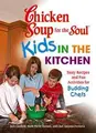 Cover image for Chicken Soup for the Soul Kids in the Kitchen