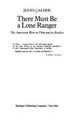 Cover image for There Must Be a Lone Ranger the American West in F