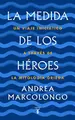 Cover image for La medida de los héroes