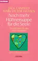 Cover image for Noch mehr Hühnersuppe für die Seele. Geschichten, die das Herz erwärmen.