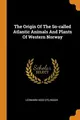 Cover image for The Origin of the So-Called Atlantic Animals and Plants of Western Norway