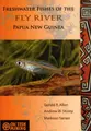 Cover image for Freshwater Fishes of the Fly River, Papua New Guinea